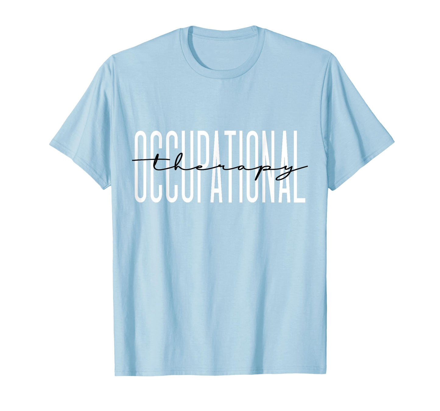 Occupational Therapy Student OT Therapist OT Assistant T-Shirt