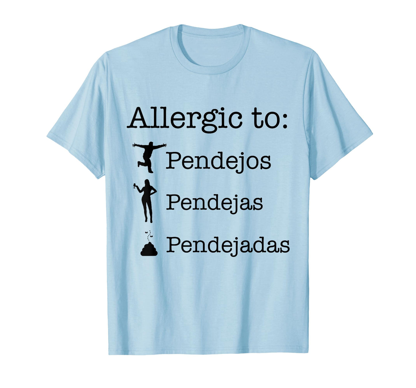 Allergic To Pendejos Pendejas Pendejadas T-Shirt