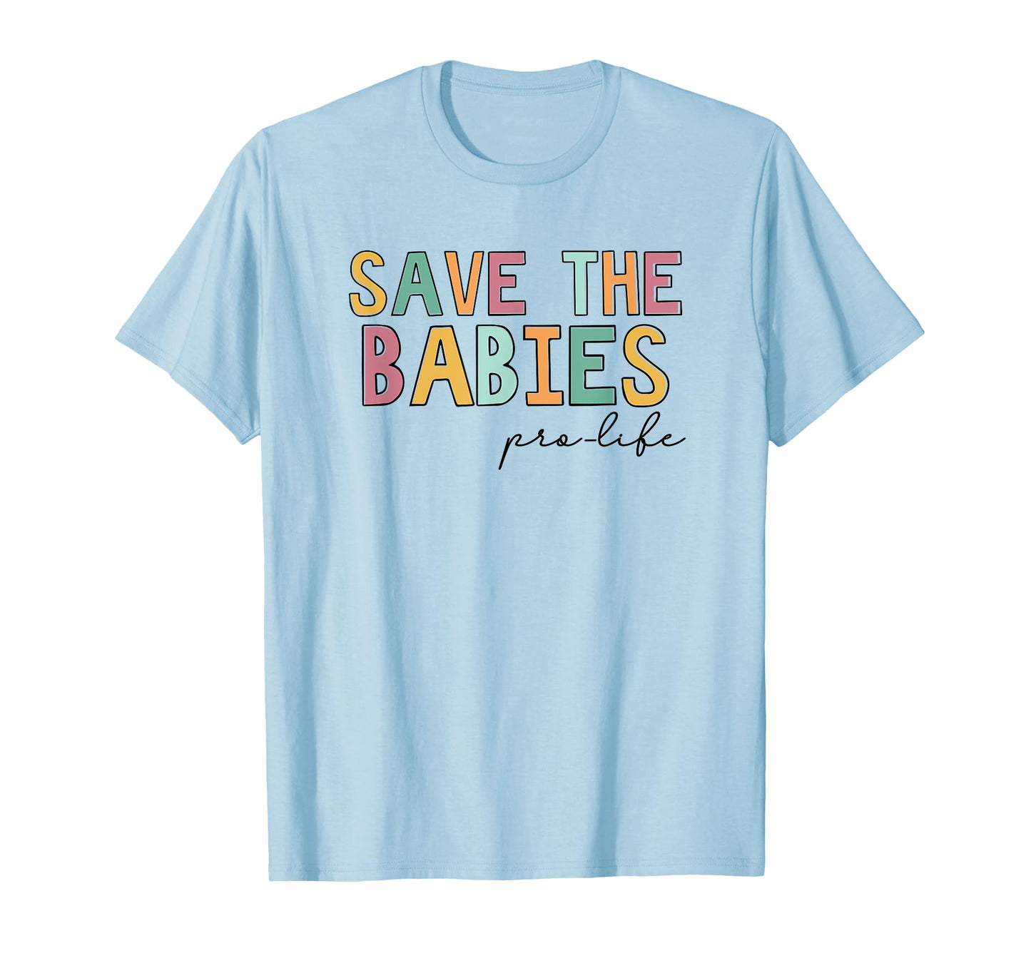 Save The Babies, Pro Life T-Shirt