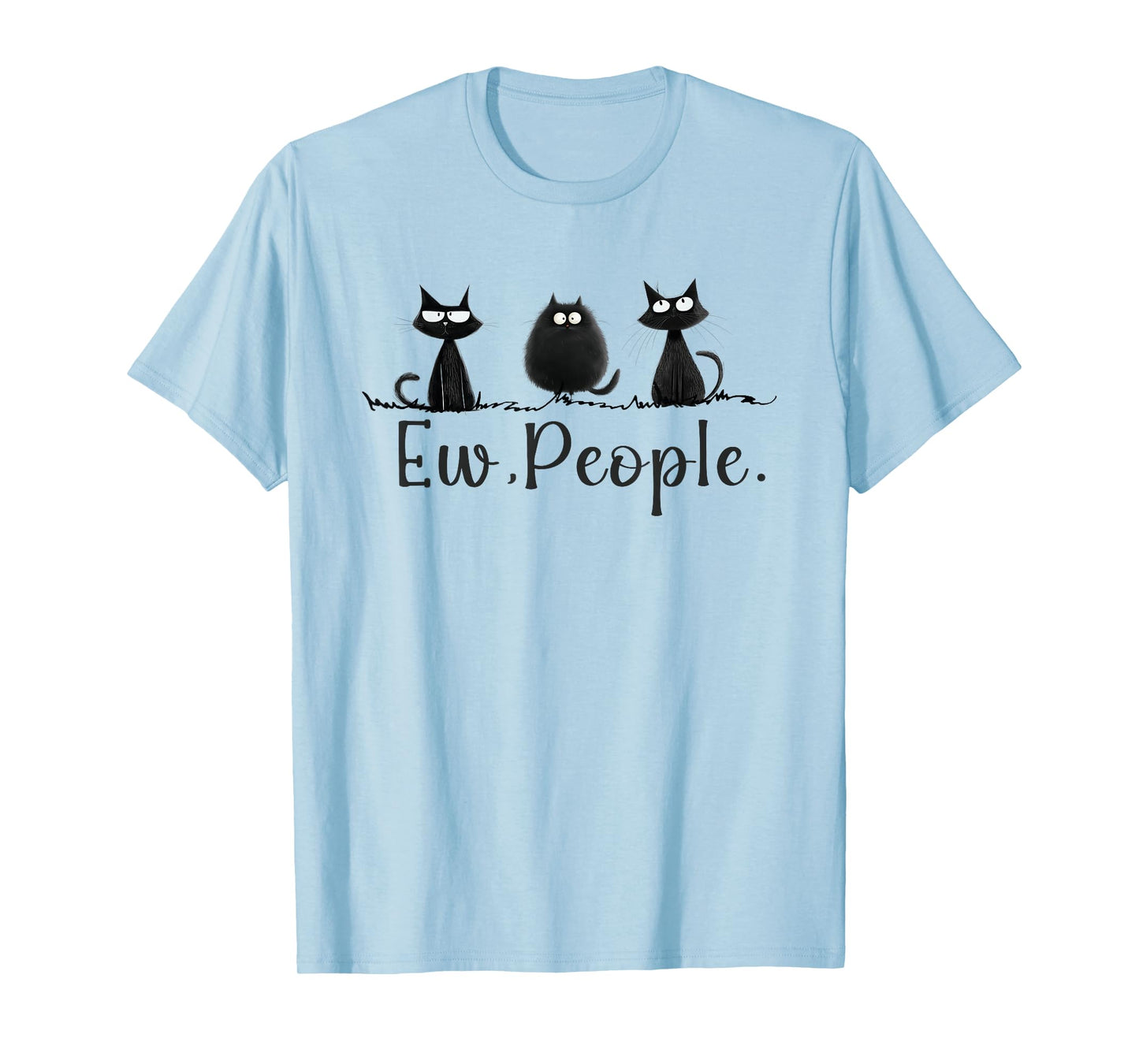 Black Cat Lover Grumpy Graphic Funny Cool Ew People Novelty T-Shirt