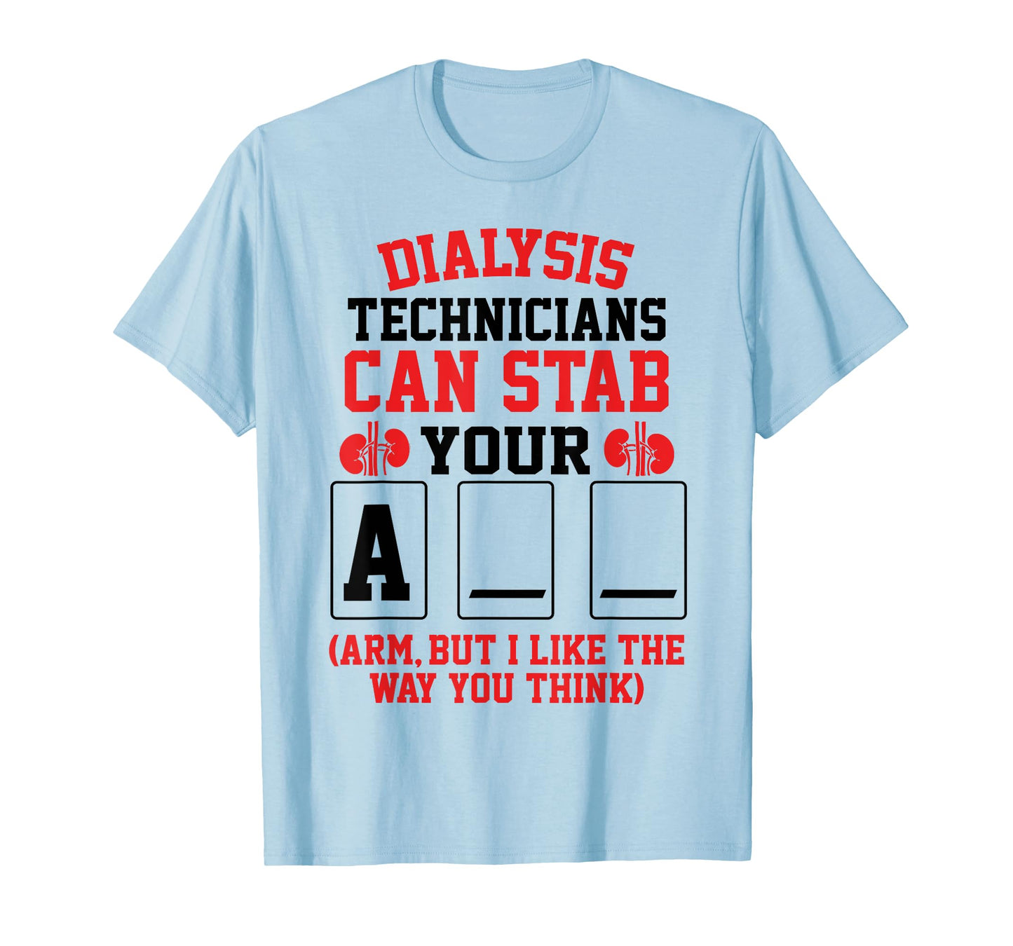 Funny Dialysis Tech Can Stab Your Arm Nephrology Saying T-Shirt