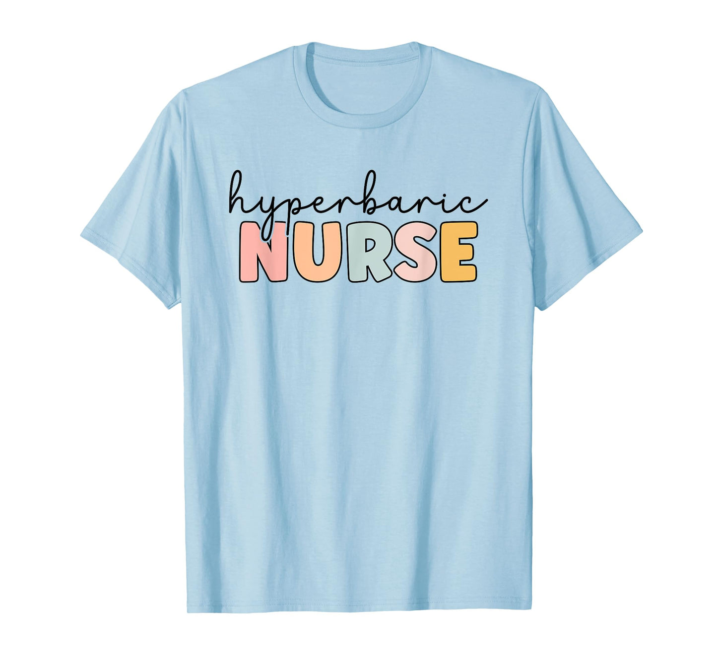 Hyperbaric Nurse Hyperbaric Oxygen Therapy Nursing T-Shirt