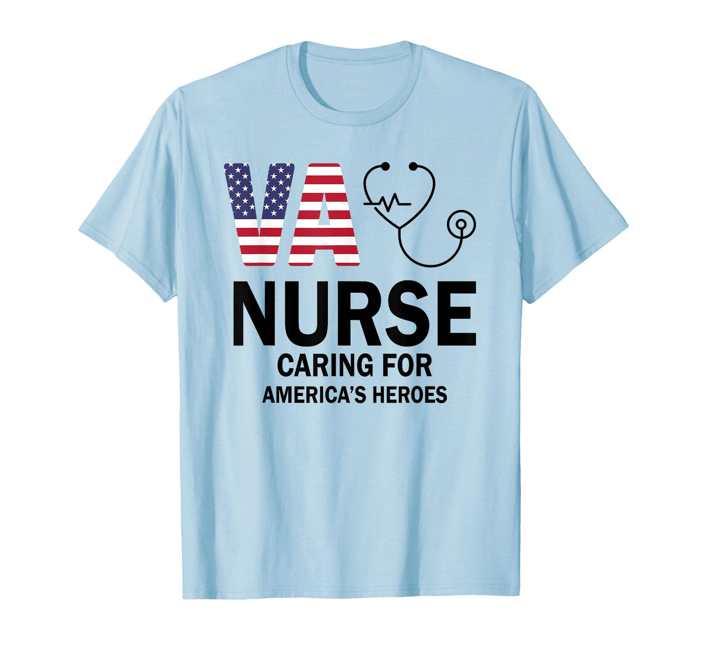 VA Nurse Caring For American's Heroes T-Shirt