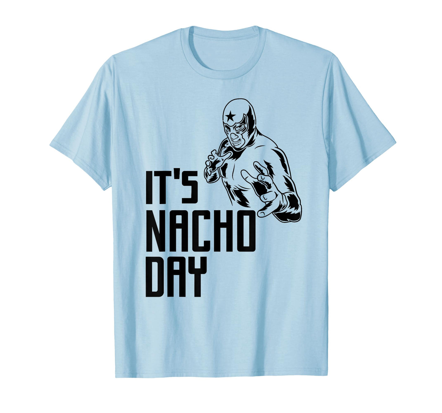 It's Nacho (Not Your) Day Lucha Libre Mexican T-Shirt T-Shirt