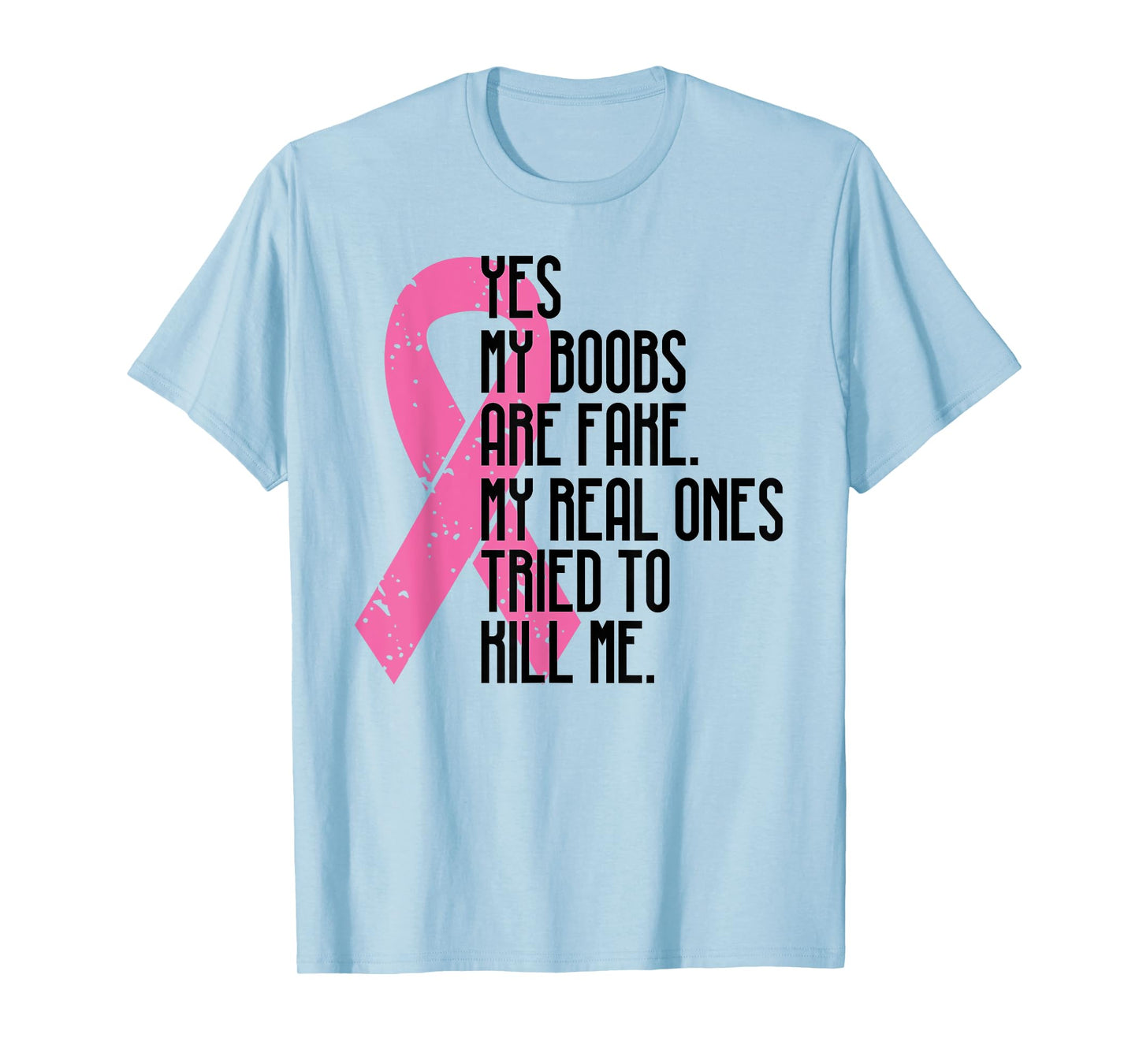 Breast Cancer Awareness Month Yes My Boobs Are Fake T-Shirt T-Shirt