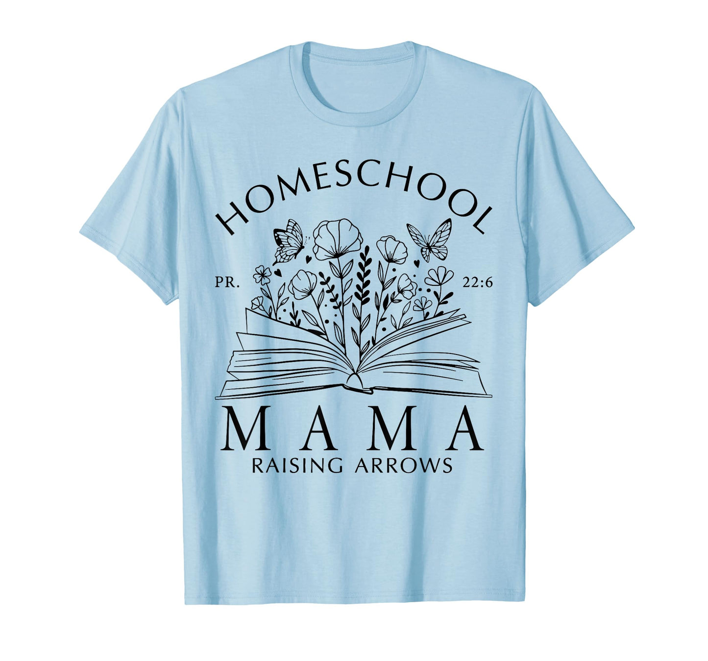 Homeschool Mama Raising Arrows Christian Mother's Day T-Shirt