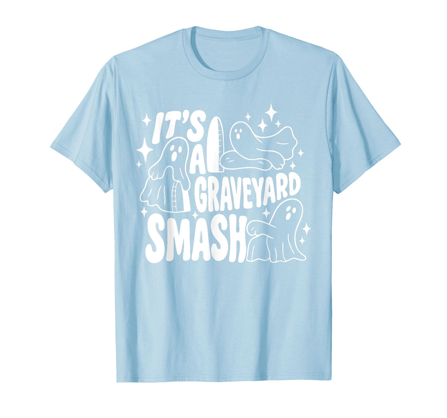 It was A Graveyard Smash Spooky Ghost Funny Halloween Saying T-Shirt