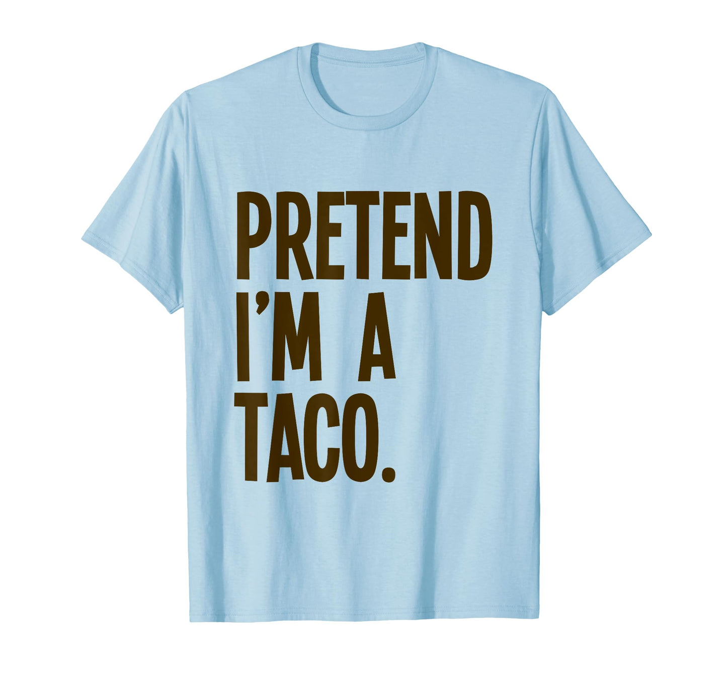 Pretend I'm A Taco Funny Halloween Party Costume T-Shirt