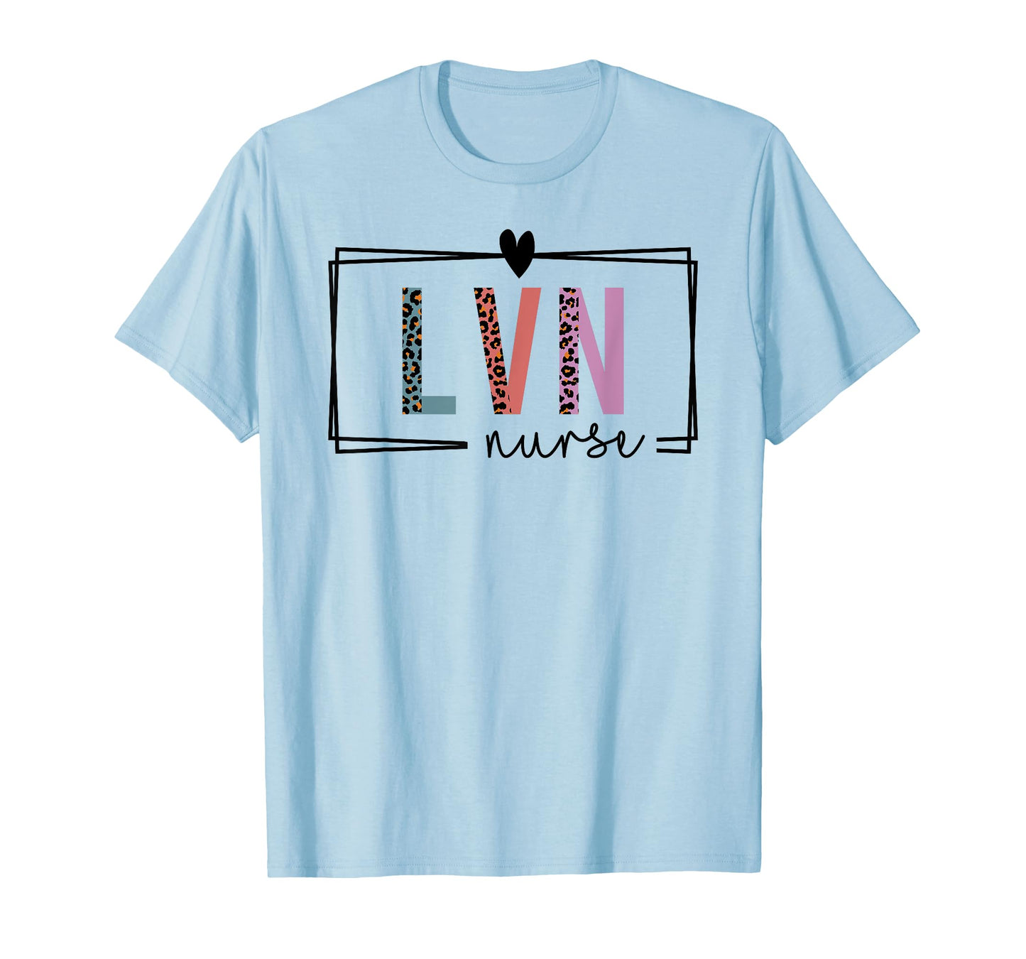 LVN Nurse Licensed Vocational Nurse Nurses Day T-Shirt