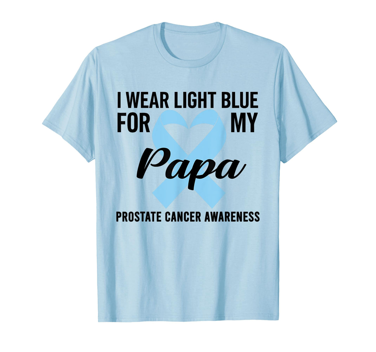 I Wear Light Blue For My Papa Prostate Cancer T-Shirt