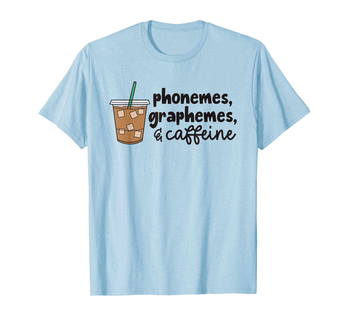 Phonemes Graphemes and Caffeine Coffee Teacher Appreciation T-Shirt