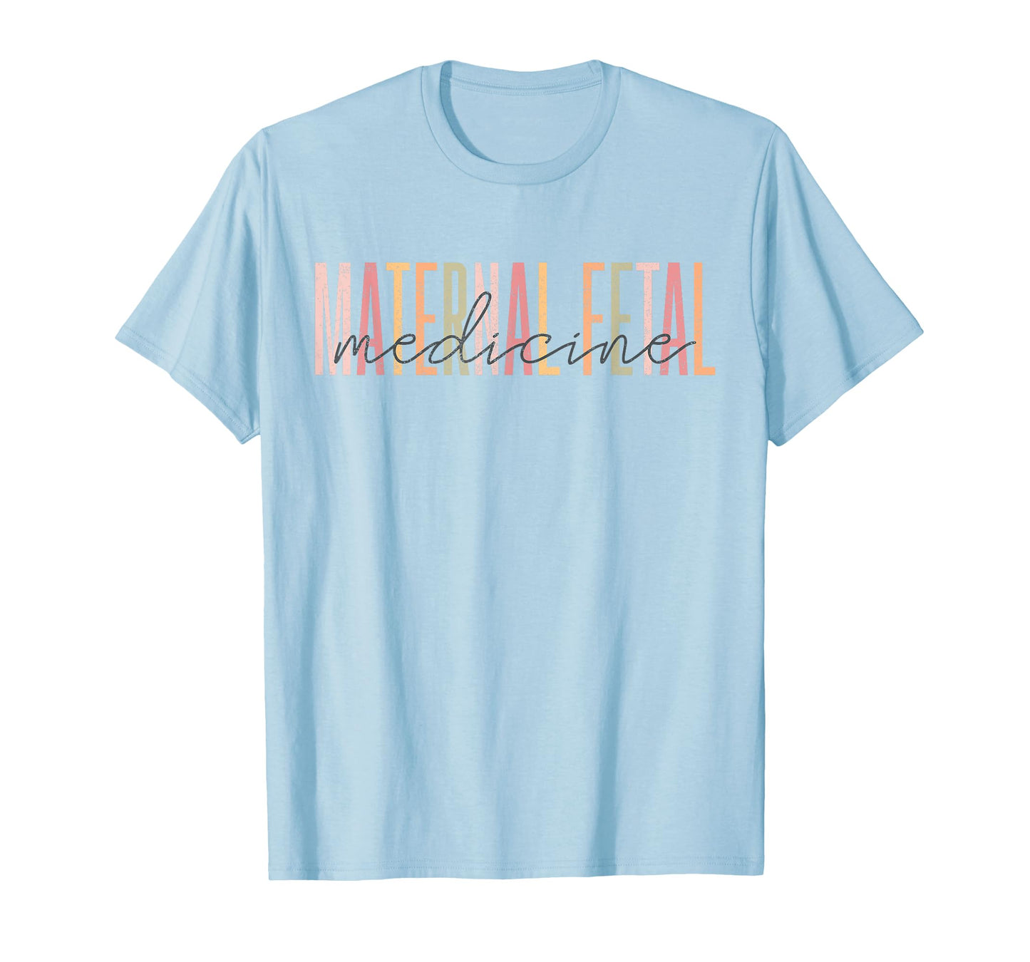 Maternal Fetal Medicine Sonographer MFM Sonographer Caring f T-Shirt
