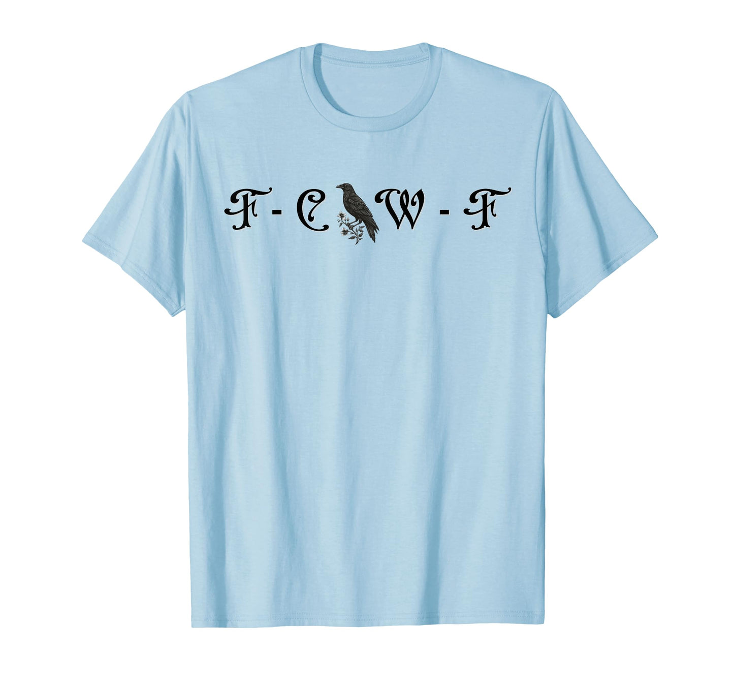 F-Caw-F Funny Black Raven Vintage Crow Sarcastic Humor T-Shirt