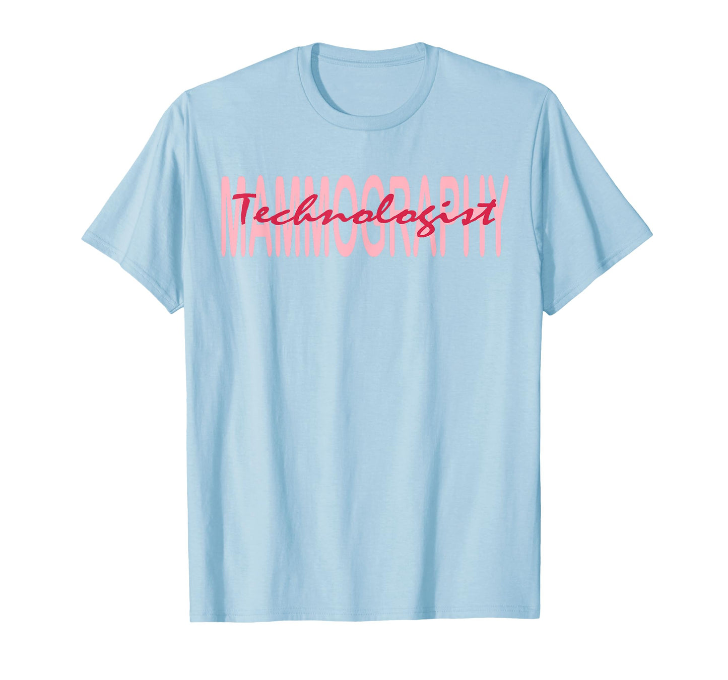 Mammography Techs Technologist Mammo Technologist T-Shirt