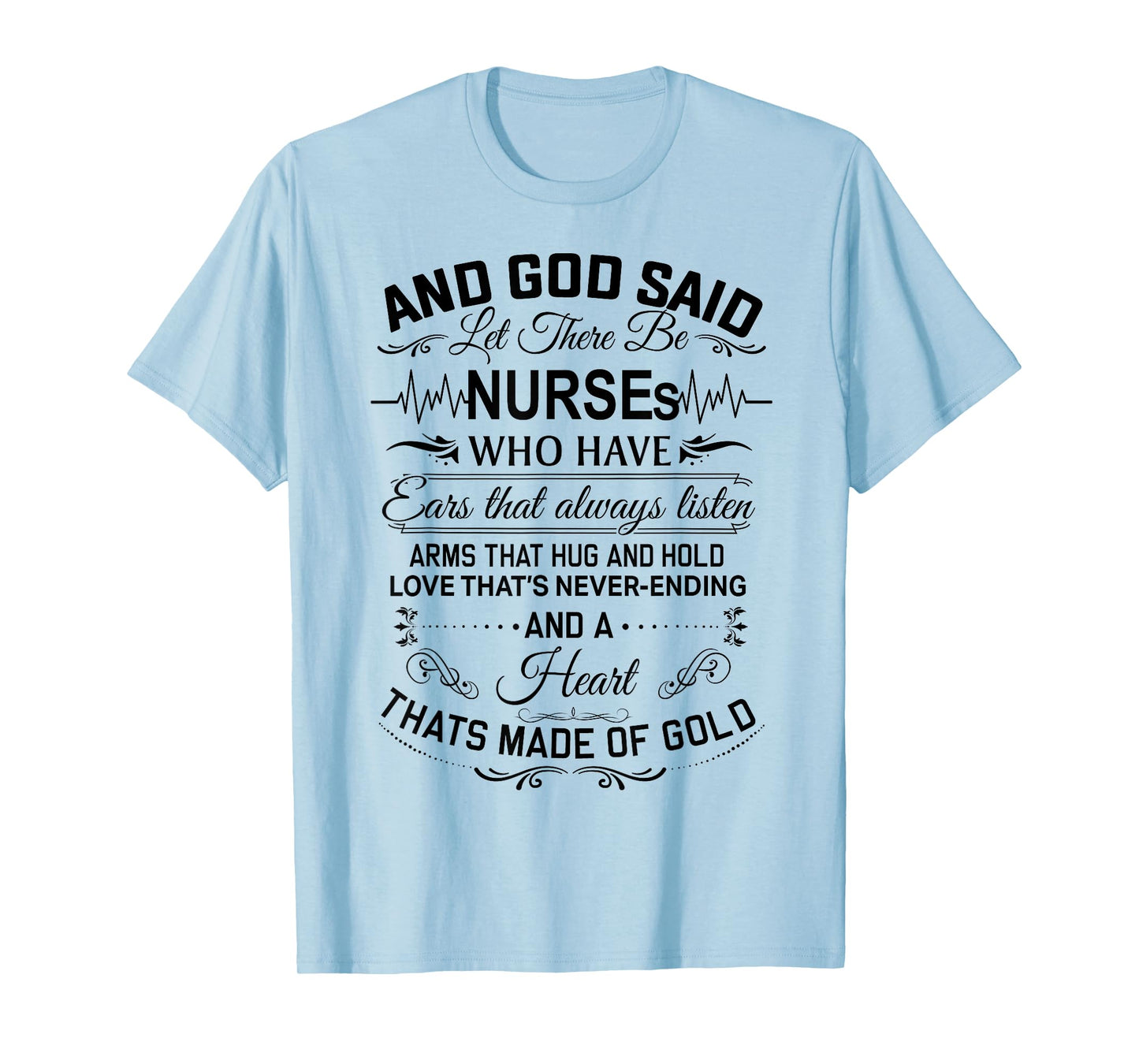 And God Said Let There Be Nurses Who Have Ears T-Shirt