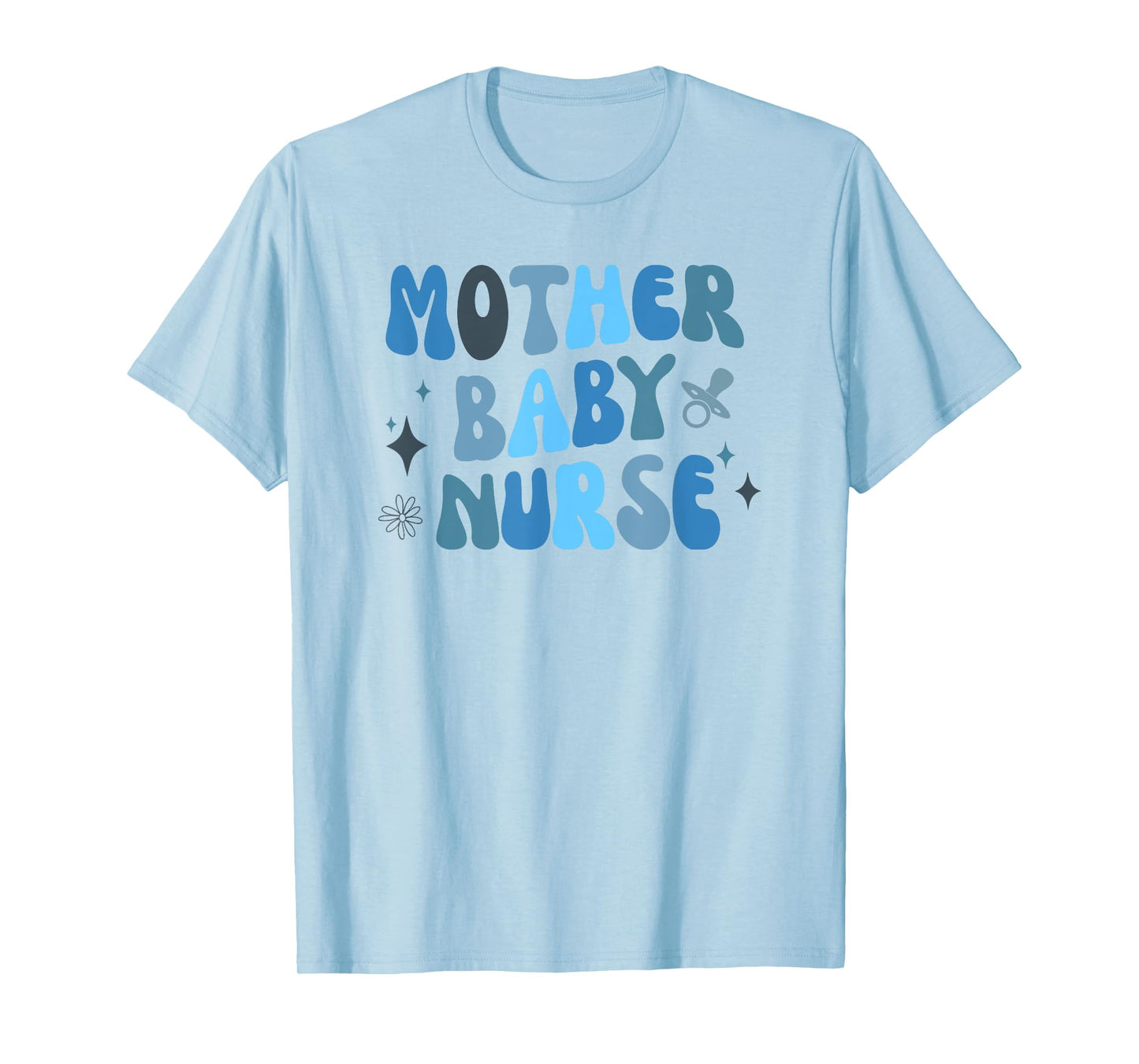 Mother Baby Nurse Appreciation Postpartum Nursing Student T-Shirt