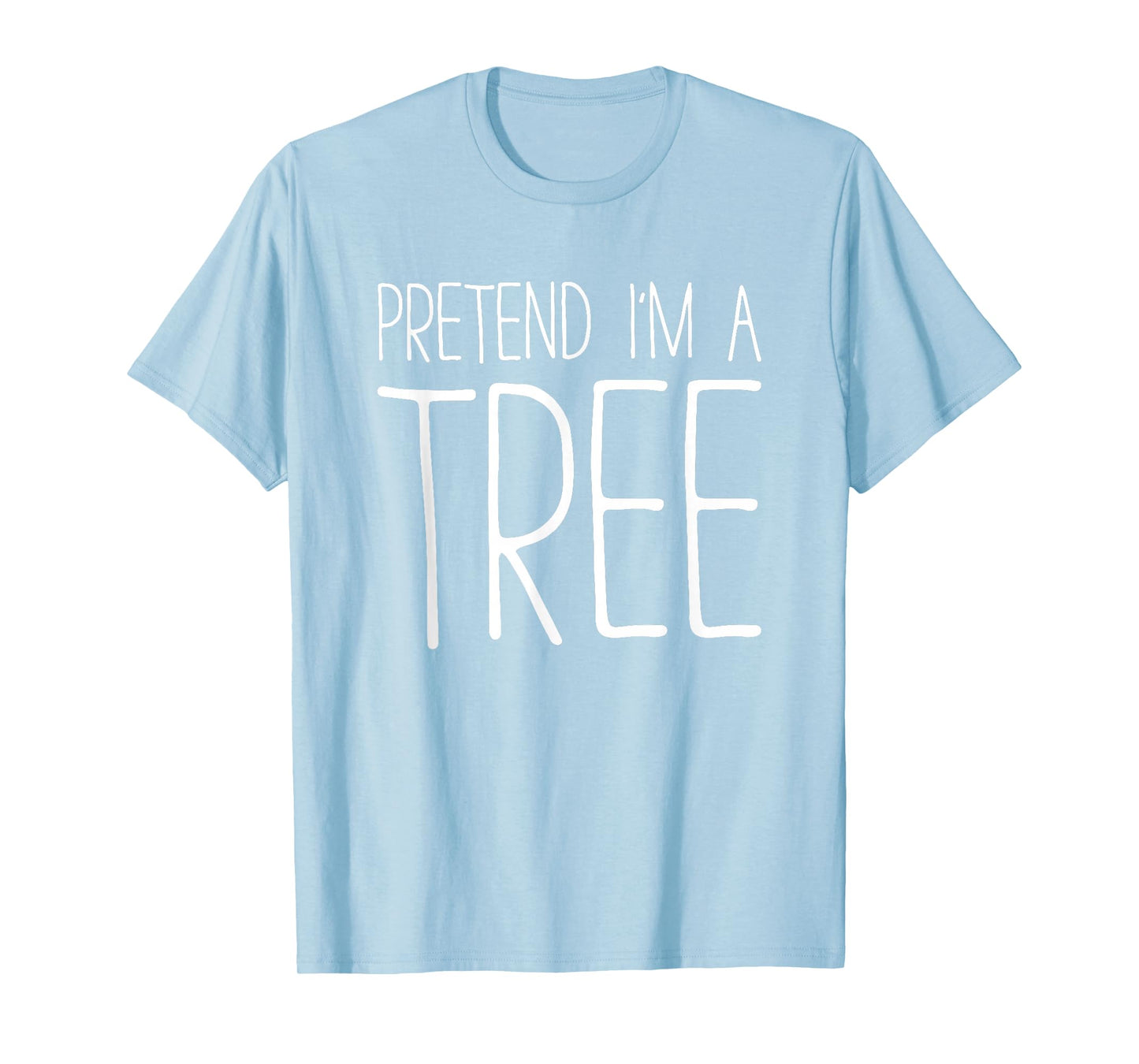 Pretend I'm A Tree Shirt Adult Kids Men Women Costume T-Shirt