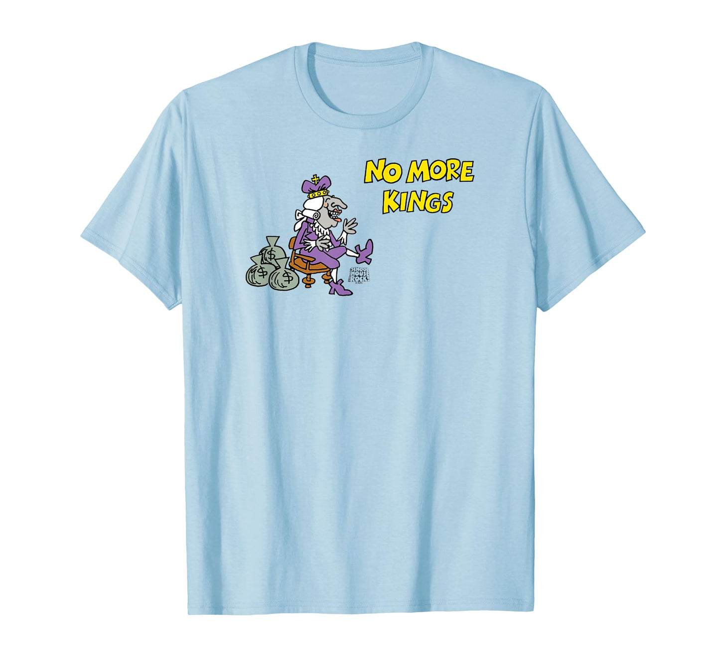 Schoolhouse Rock No More Kings T-Shirt