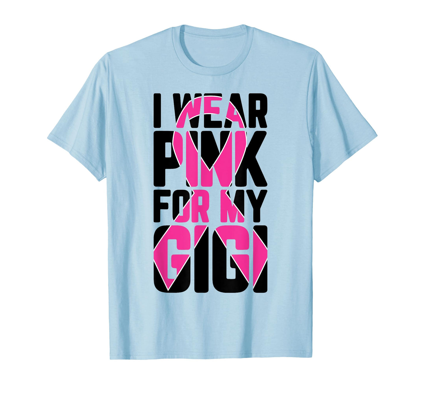 I Wear Pink For My Gigi Breast Cancer Awareness Supporter T-Shirt
