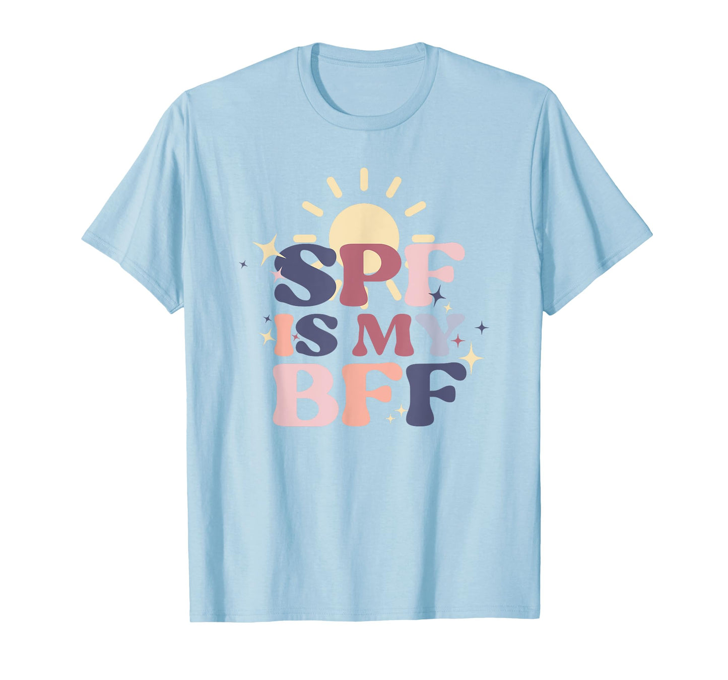 SPF Is My BFF Sunscreen Skincare Esthetician T-Shirt