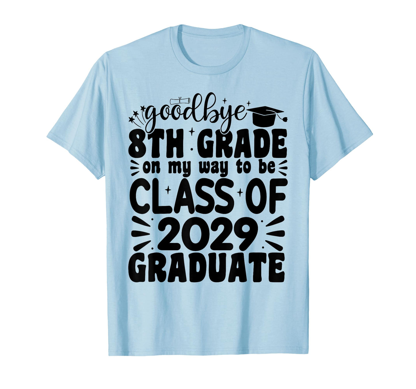Goodbye 8th Grade Class Of 2029 Graduate 2025 8th Grade T-Shirt