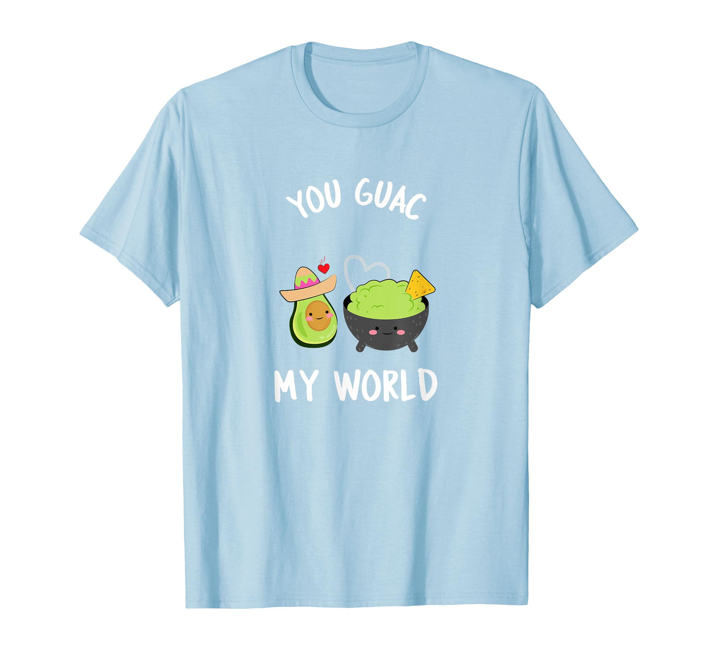 You Guac My World T-Shirt Funny Guacamole Avocado Vegan Gift T-Shirt