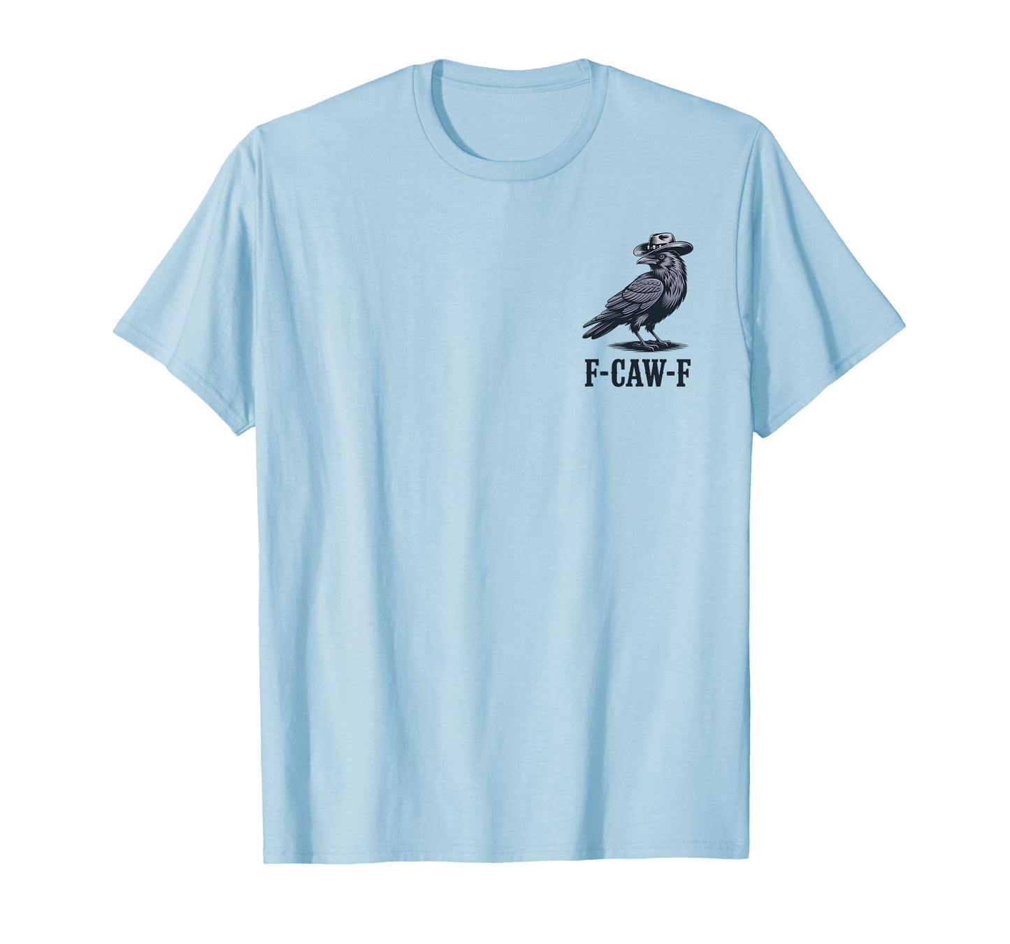 F-Caw-F Gothic Black Bird Logo Cowboy Hat Dark Humor (2Side) T-Shirt