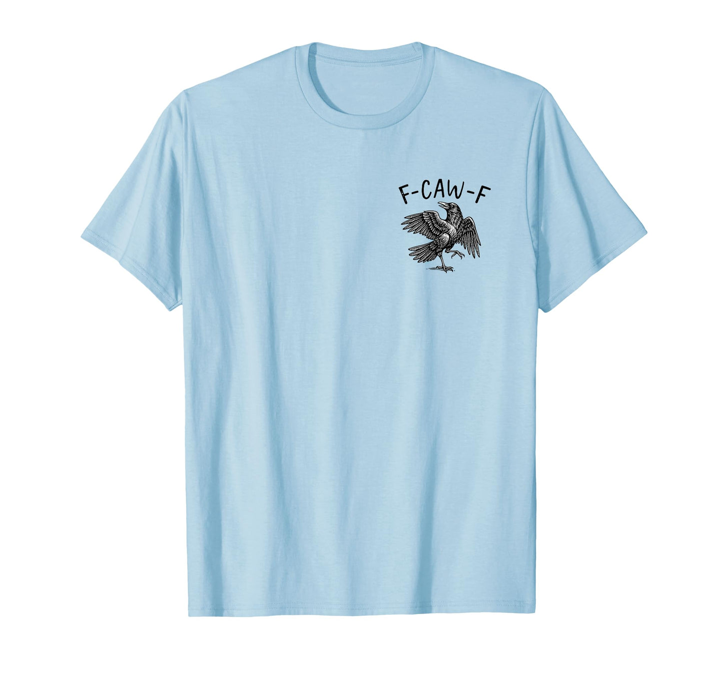 Black Crow F-Caw-F Funny Black Bird Moon Gothic Adult Humor T-Shirt