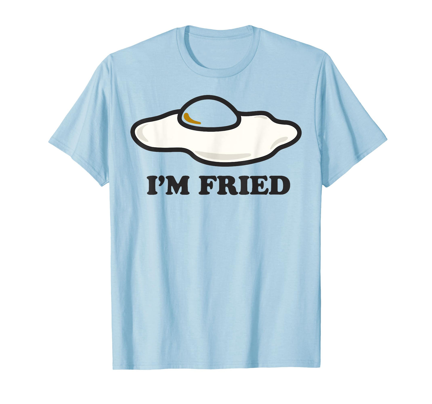 I'm Fried Egg Center T-Shirt