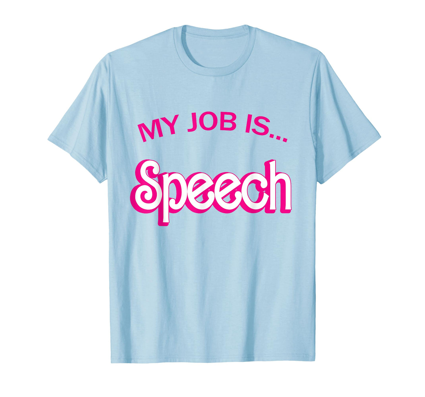 Retro Funny Speech Therapist Humor Pink My Job Is Speech T-Shirt