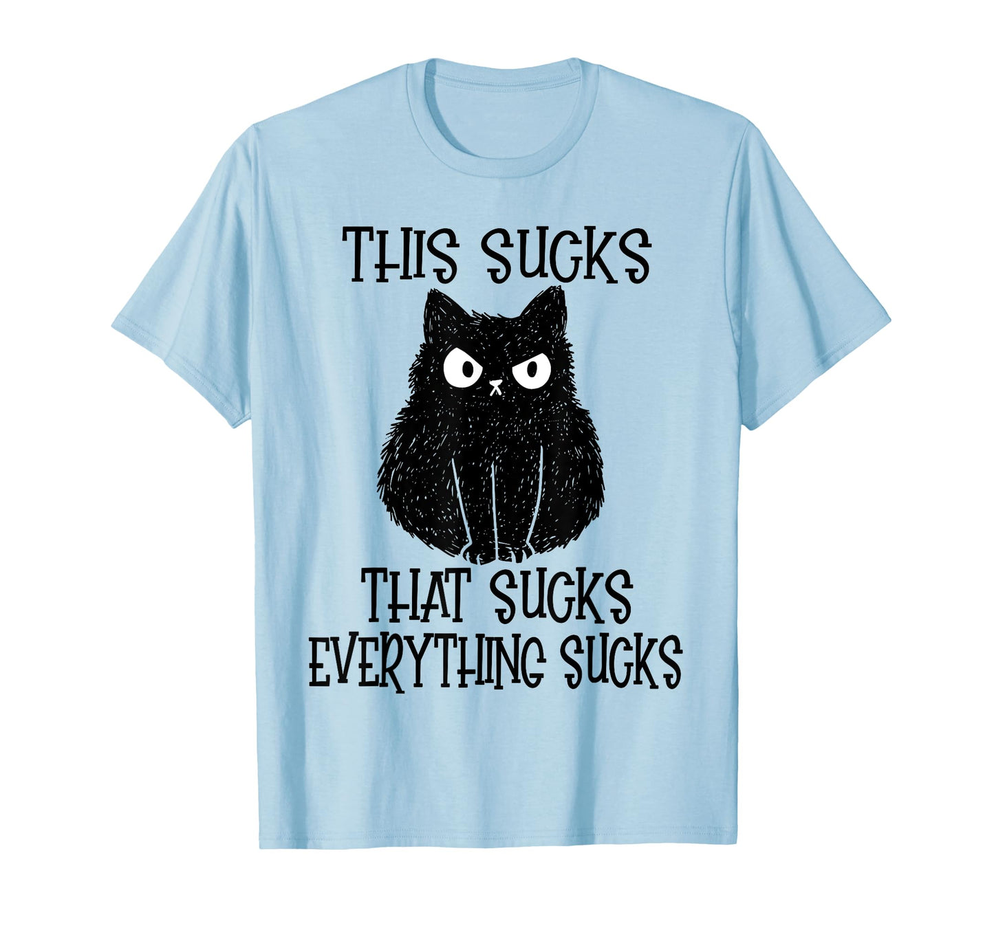 This Sucks Everything Sucks Funny Cat T-Shirt for Men Women