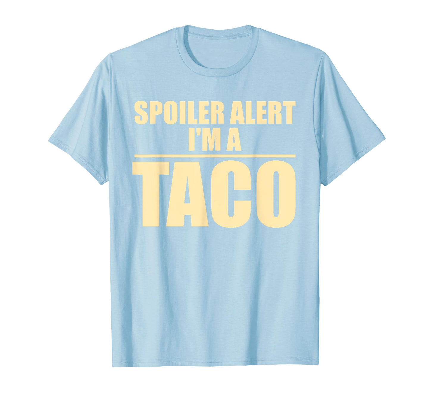 Halloween Spoiler Alert I'm A Taco T-Shirt