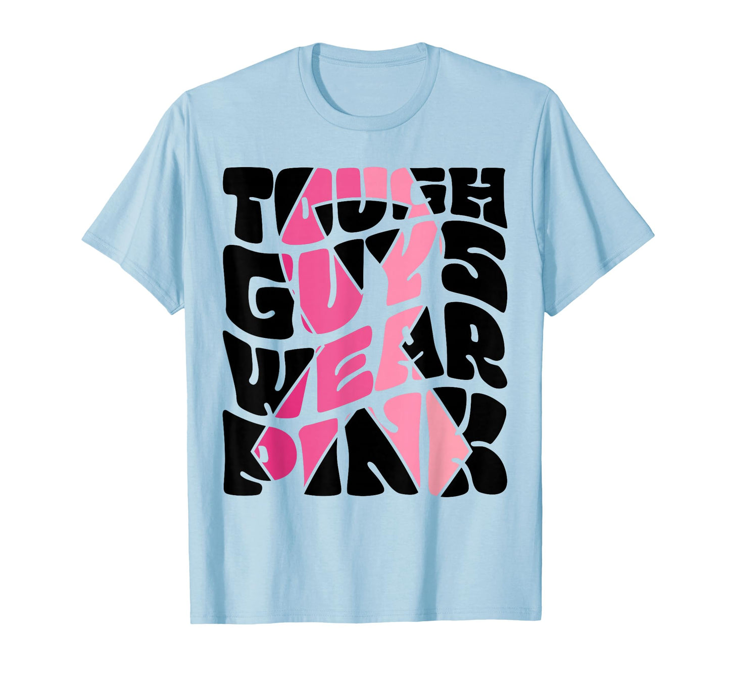 Tough Guys Wear Pink Men And Boys Support Cancer Survivors T-Shirt