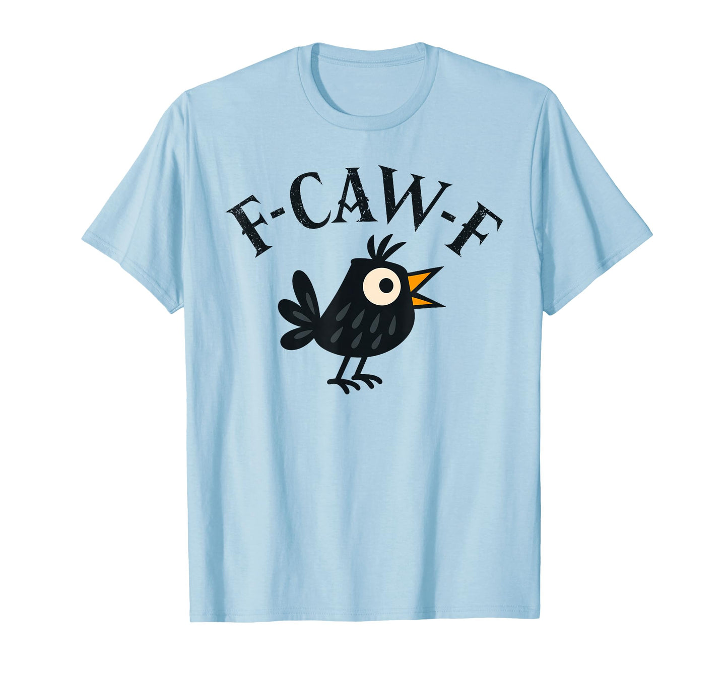 Cute Black Crow, F-Caw-F Funny Black Bird Humor T-Shirt