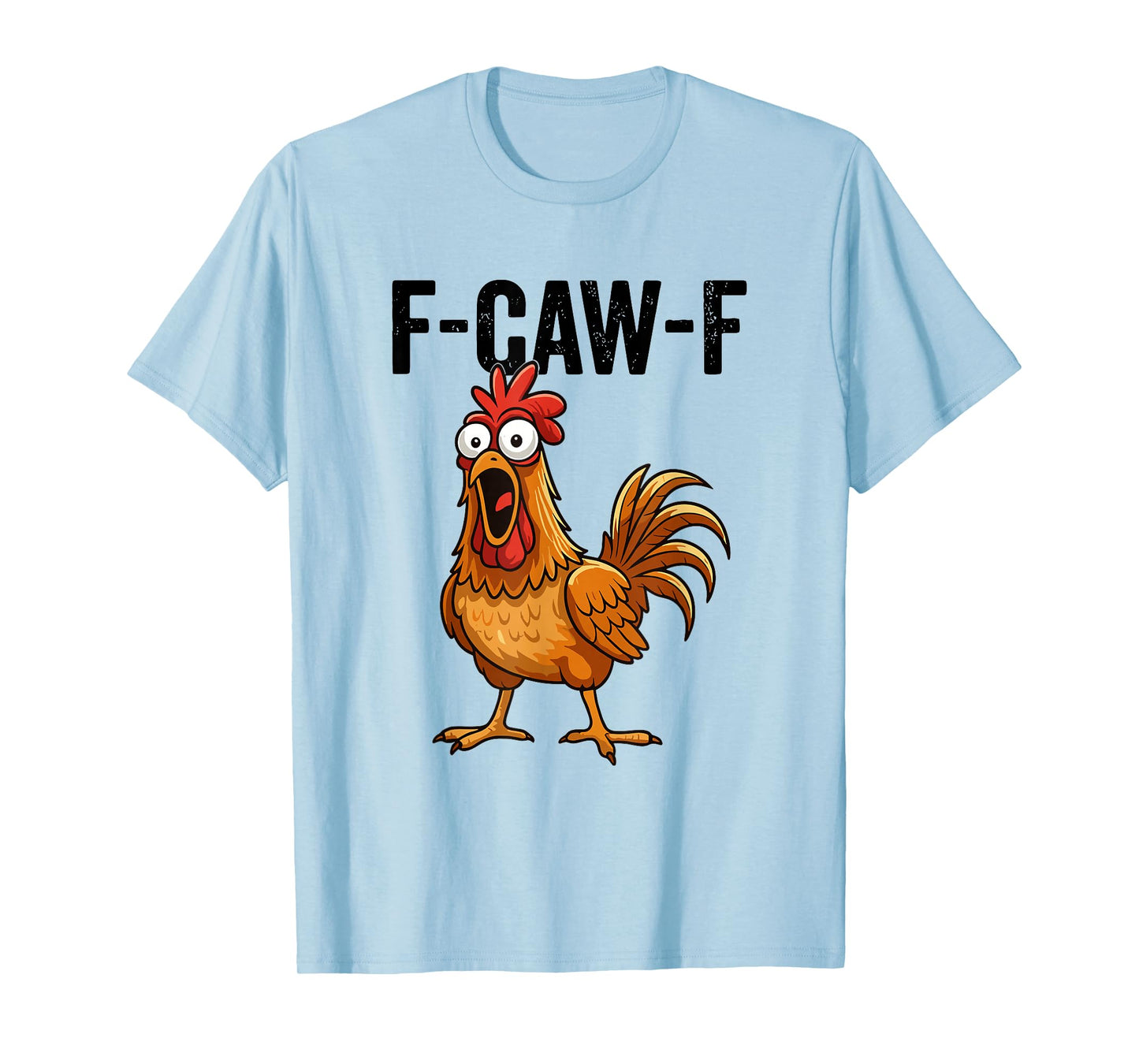 Funny F-Caw-F Rooster Chicken Meme Chicken Farm Womens Mens T-Shirt