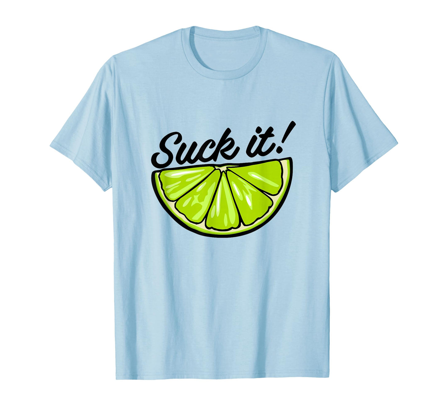 Suck It Funny Green Lime Lemon Slice Mexican Food Lover T-Shirt