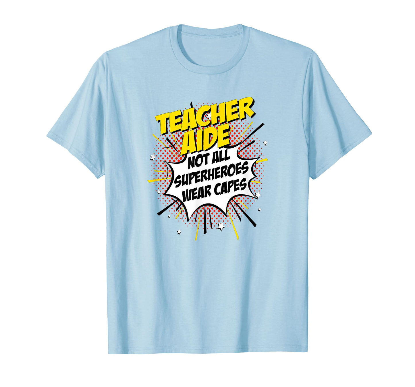 Teacher Aide Superhero Shirt Funny Comic Tee Gifts Idea T-Shirt