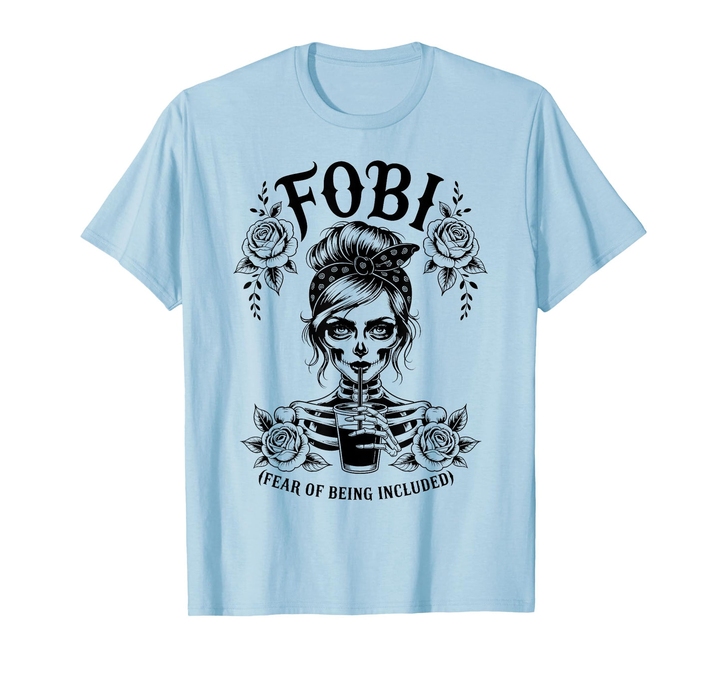FOBl Fear of Being Included Gothic Skeleton Art Design T-Shirt