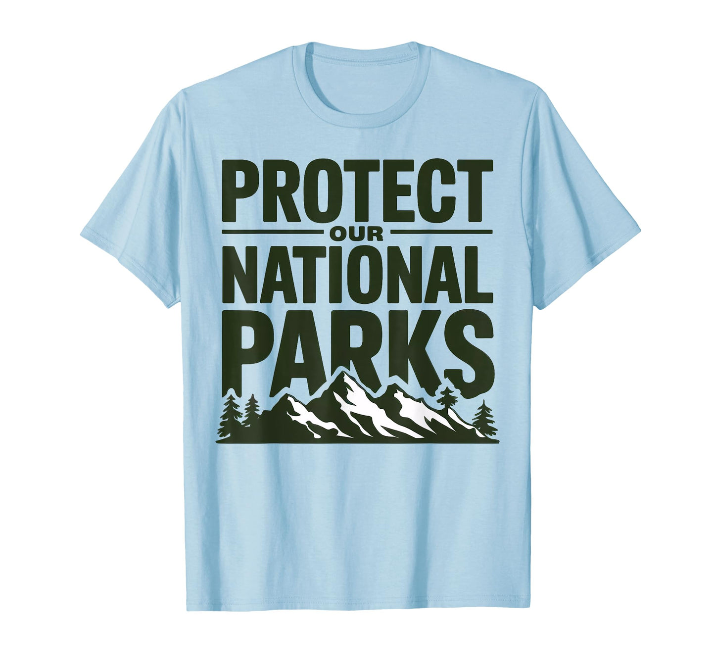 Protect Our National Parks Support Park Rangers Men Women T-Shirt