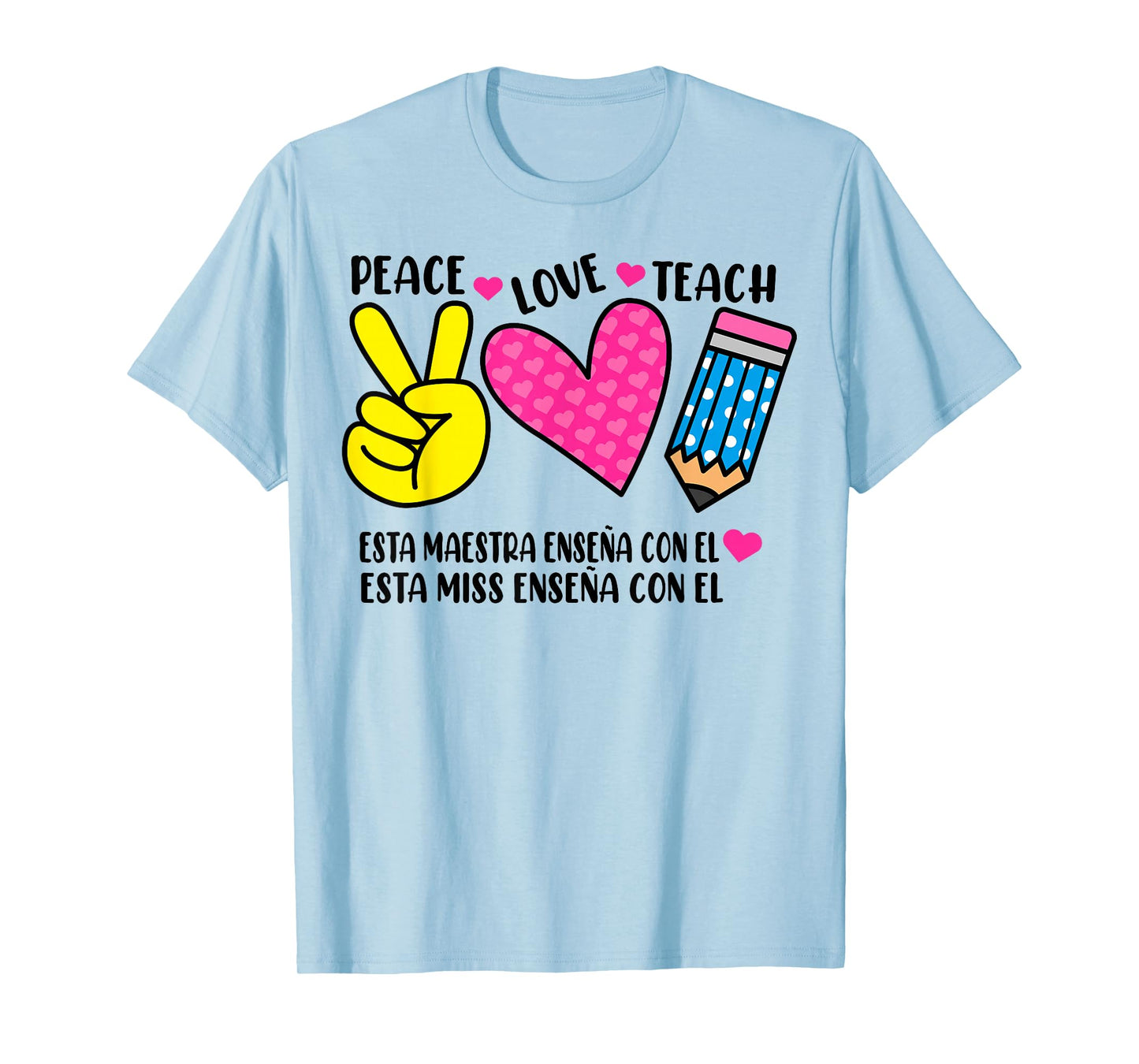 Peace Love Teach Teacher Appreciation Maestra Spanish T-Shirt