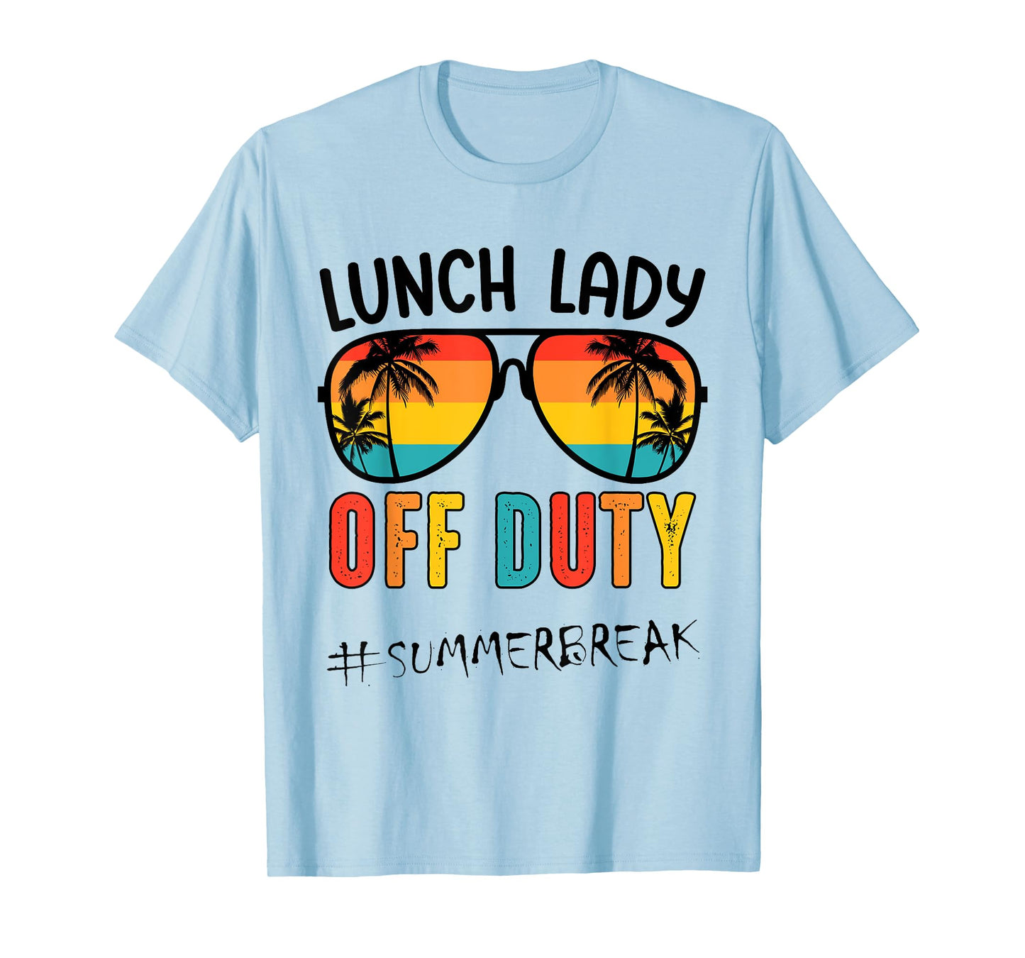 Lunch Lady Off Duty Last Day Of School Summer T-Shirt