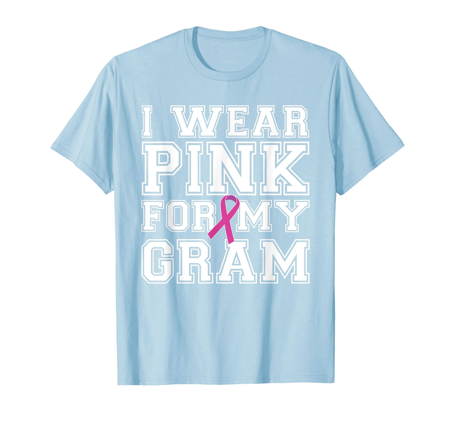 I Wear Pink for My Gram Breast Cancer Awareness T-shirt