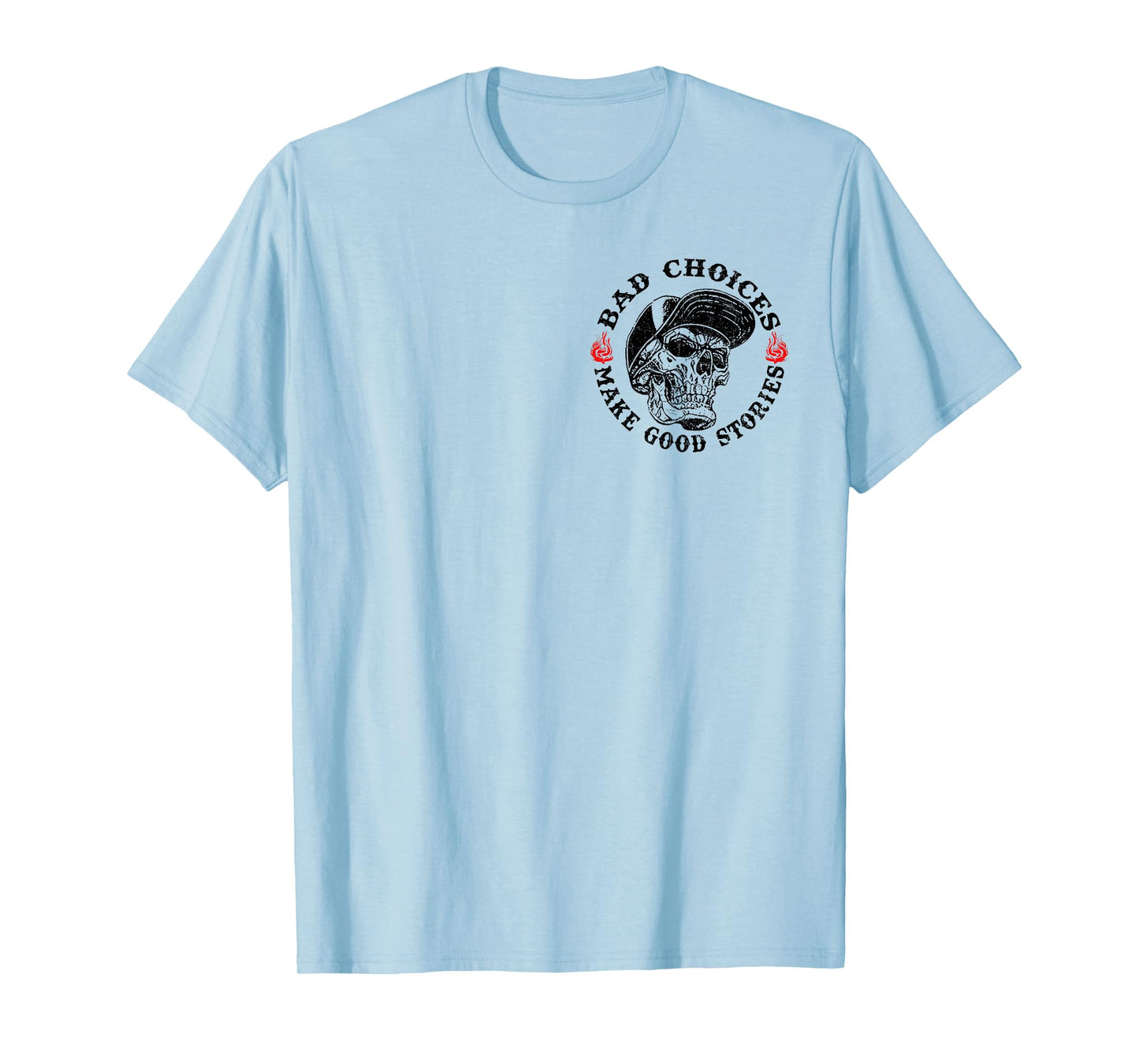 Bad Choices Make Good Stories Funny Skeleton (2 Sided) T-Shirt