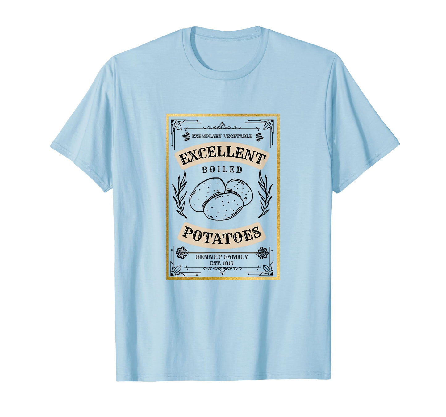 What Excellent Boiled Potatoes Jane Austen Pemberley T-Shirt