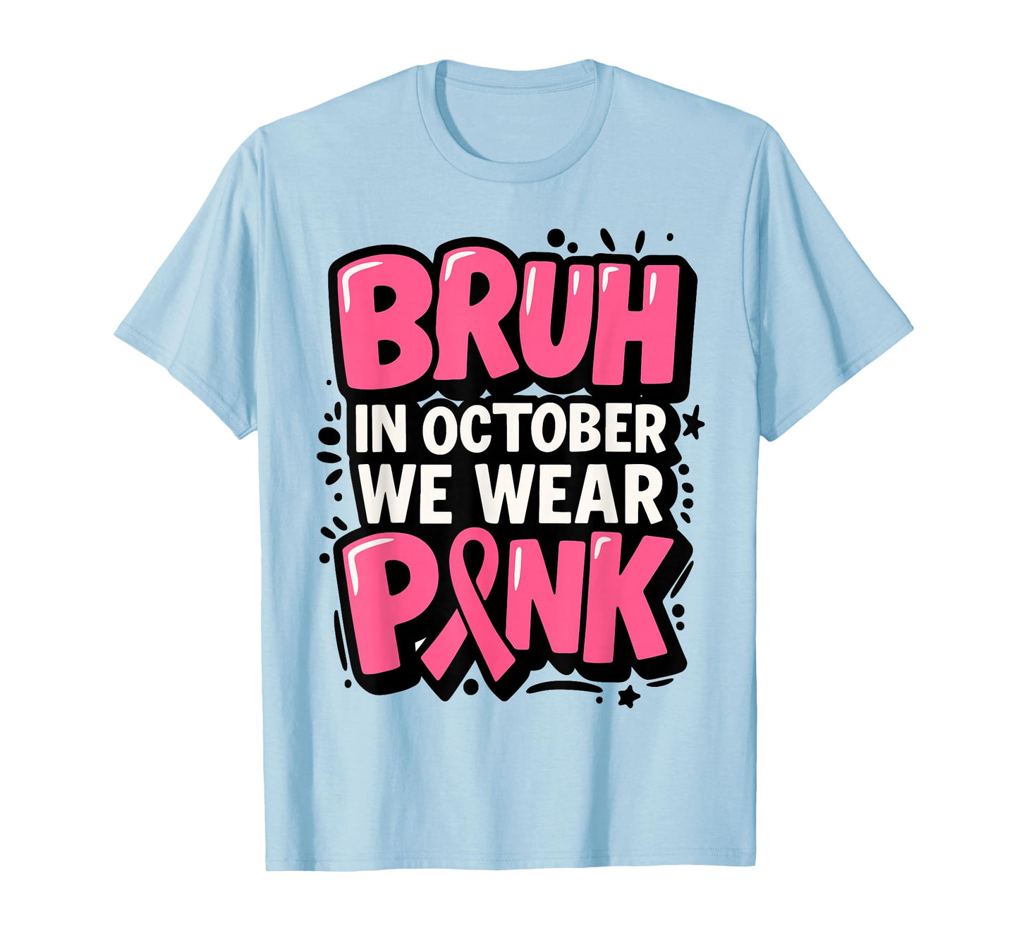 Breast Cancer Bruh in October We Wear Pink Toddler Boys Kids T-Shirt