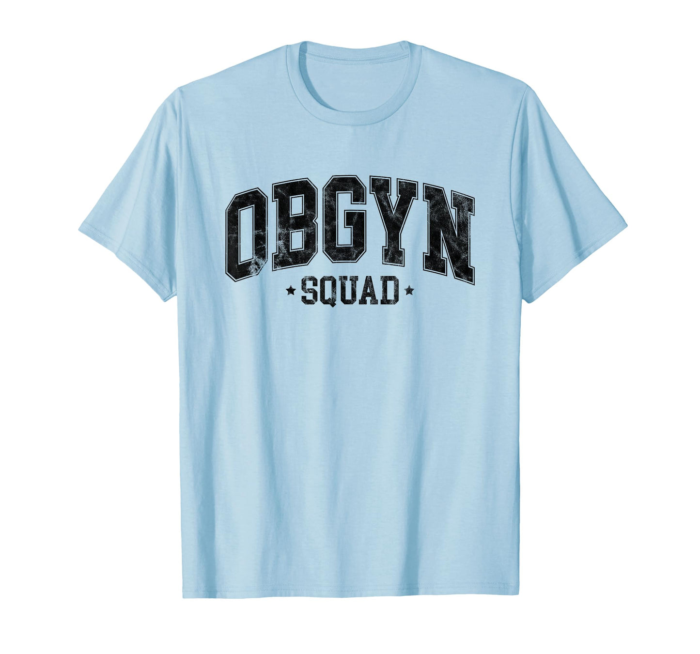 OBGYN Squad Obstetrician Gynecologist Design For Women Men T-Shirt