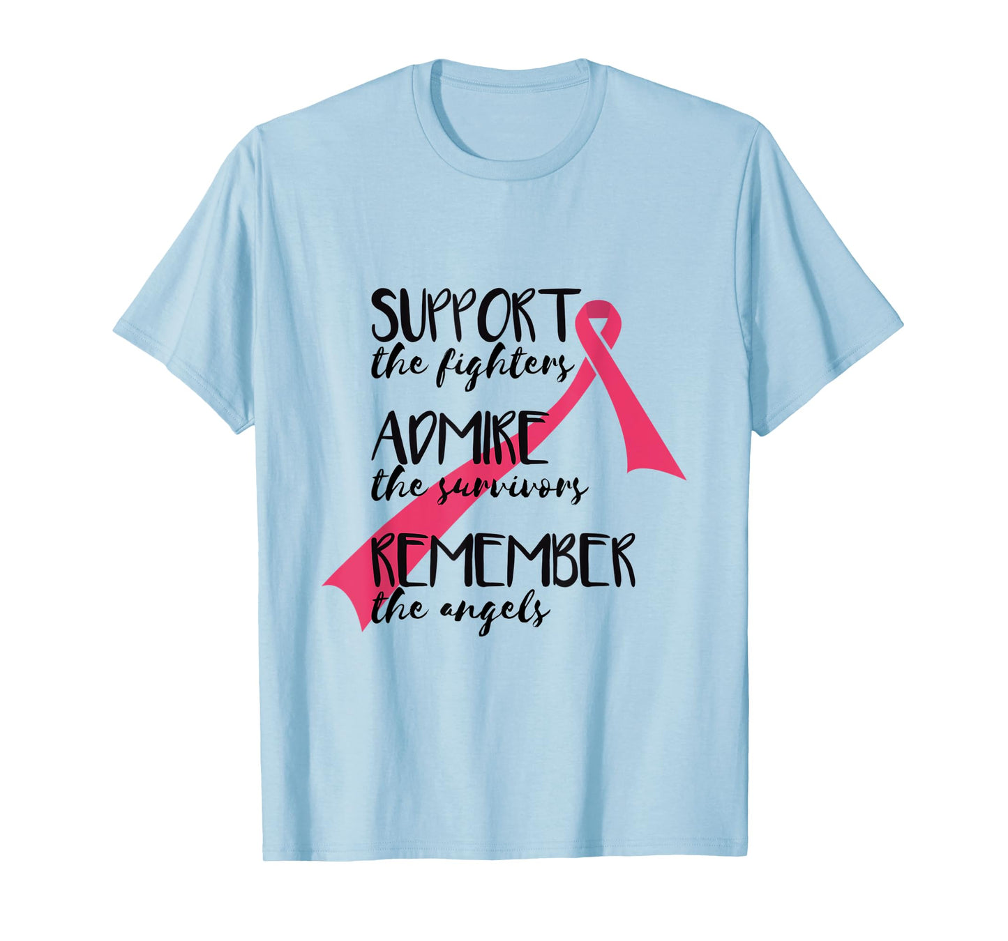 Support Fighter Admire Survivors Remember Angels Cancer T-Shirt