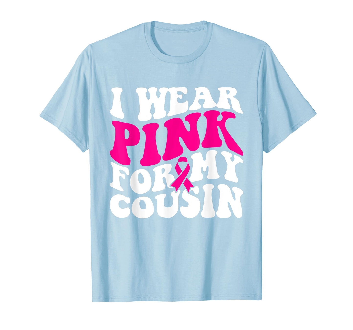 I Wear Pink For My Cousin - Breast Cancer Awareness Retro T-Shirt