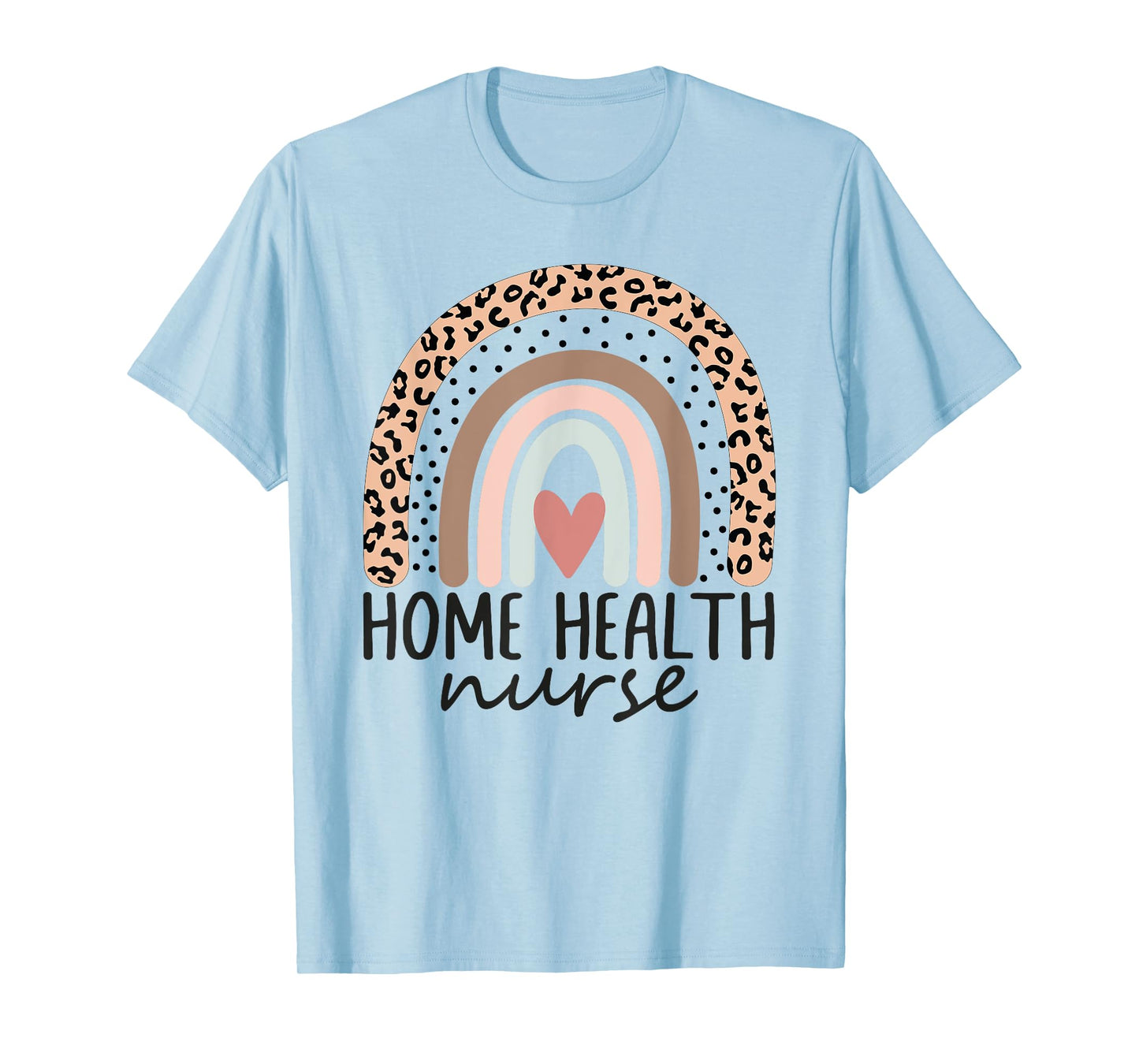 Home Health Nurse Home Care Nursing leopard rainbow T-Shirt