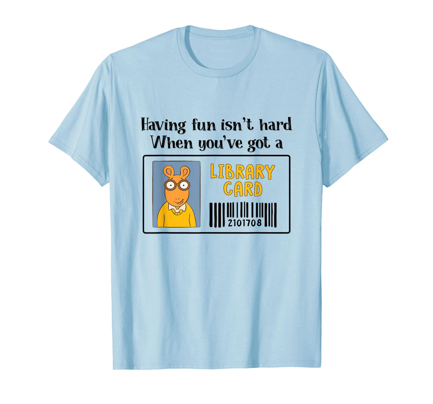 Having Fun Isn't Hard Library Card Reading Book Librarian T-Shirt
